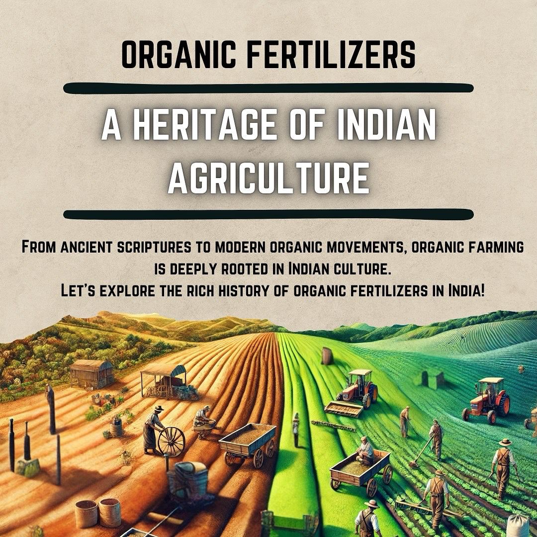 The Rich Heritage of Organic Fertilizers in Indian Agriculture: A Journey Through Time